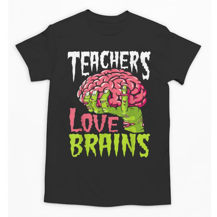 Teachers Love Brains Zombie Teacher Halloween Zombies Unisex T-Shirt