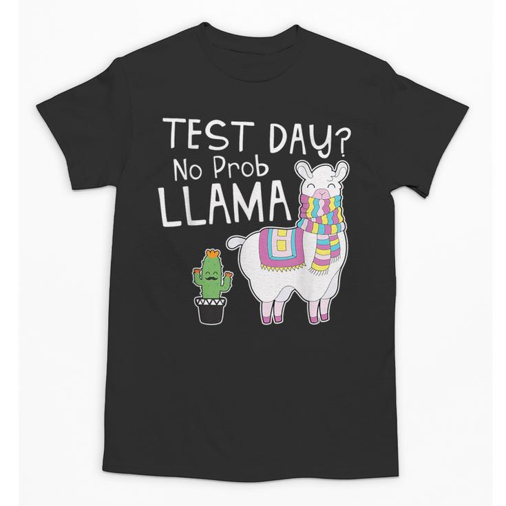 Teachers Testing Day Test Day No Prob Llama Teacher Unisex T-Shirt