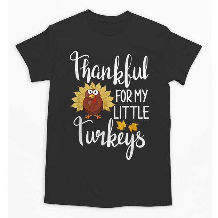 Teachers Thanksgiving Thankful For My Little Turkeys Unisex T-Shirt