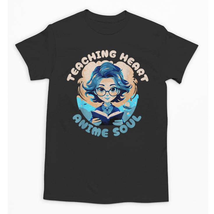 Teaching Heart Anime Soul Teacher Otaku Manga Unisex T-Shirt