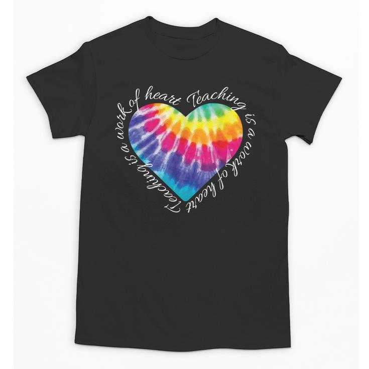 Teaching Is a Work Of Heart Tie Dye Hippie For Teacher For Men Women Girls Kids Unisex T-Shirt
