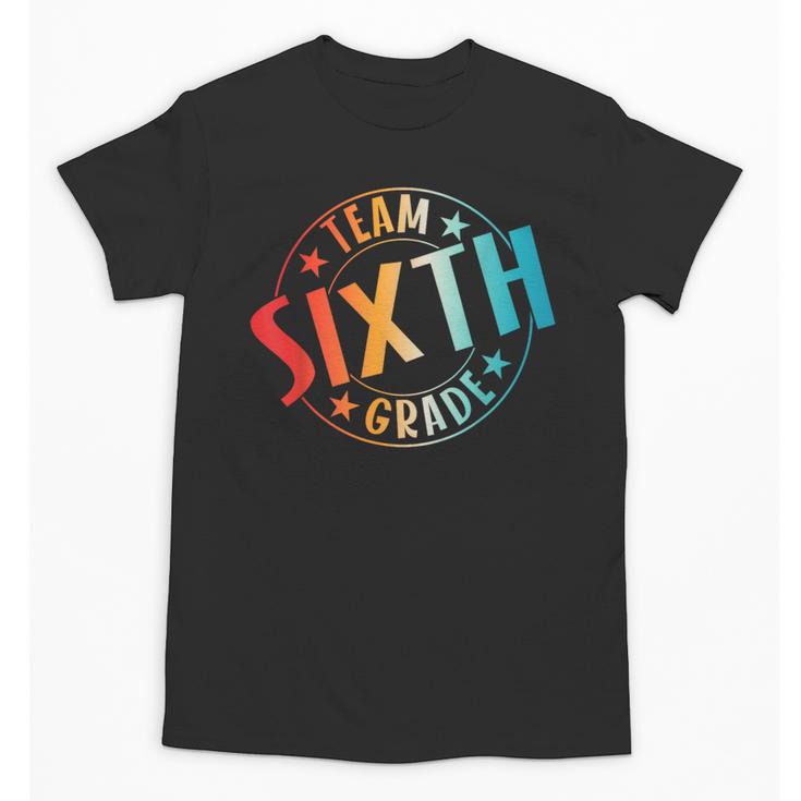 Team Sixth Grade Teacher Student Back To School 6th Grade Unisex T-Shirt