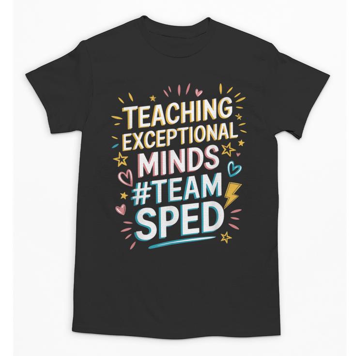 Team Sped Sped Teacher Special Education Teacher Team Unisex T-Shirt