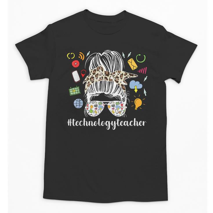 Technology Teacher Messy Bun Technology Teaching Unisex T-Shirt