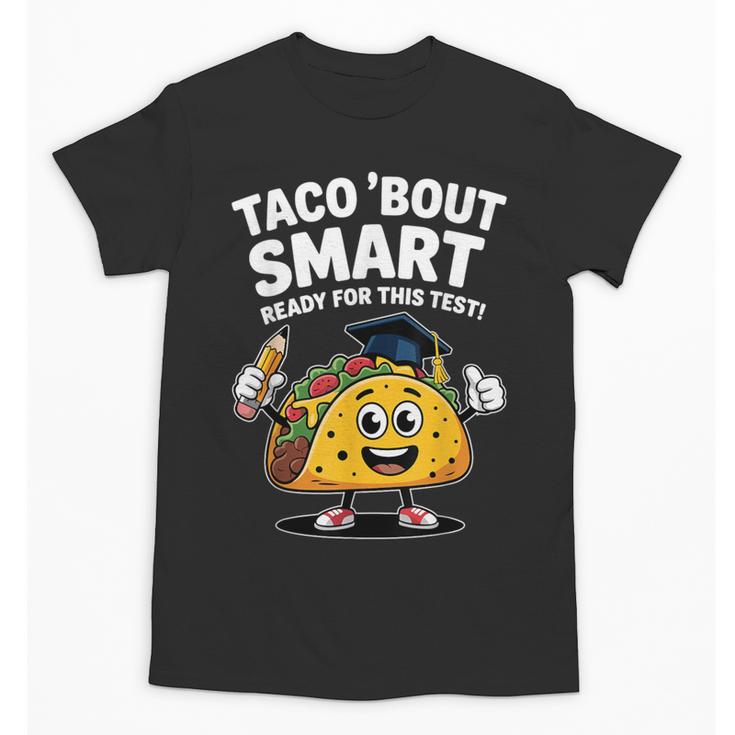 Test Day Teacher Shirt Motivational Testing Day Taco Testing Unisex T-Shirt