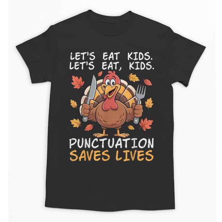 Thanksgiving Teacher Turkey Lets Eat Kids Punctuation Unisex T-Shirt