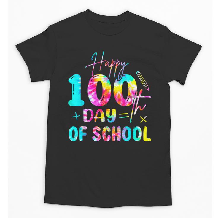 Tie Dye Happy 100th Day Of School Teacher Student 100 Days Unisex T-Shirt