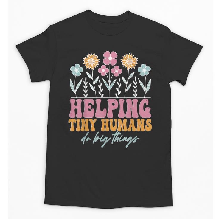Tiny People Help Do Big Things Nursery Teacher Unisex T-Shirt