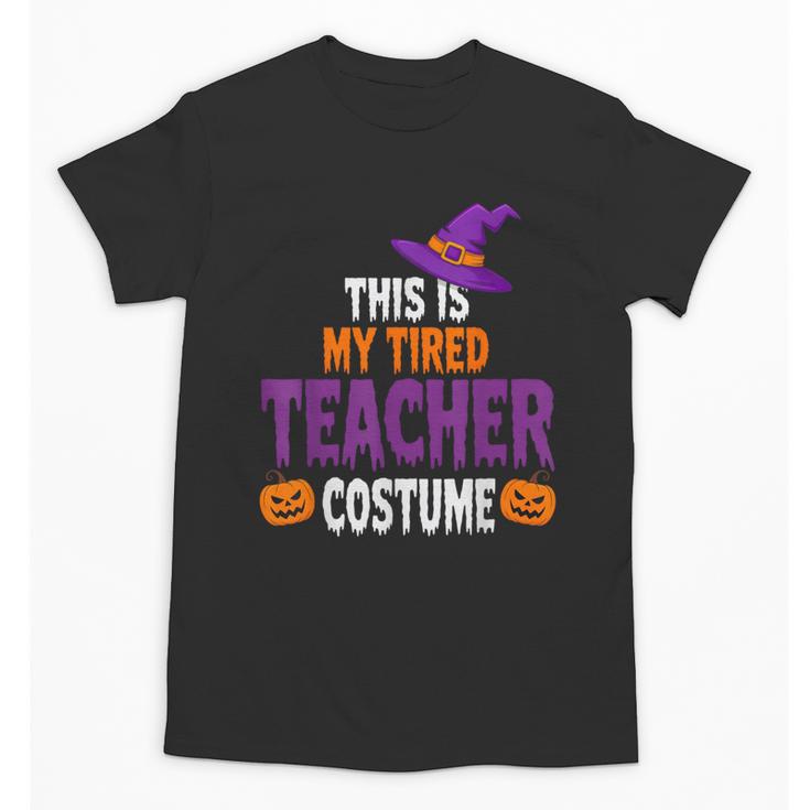 Tired Teacher Costume For Halloween Teachers Unisex T-Shirt