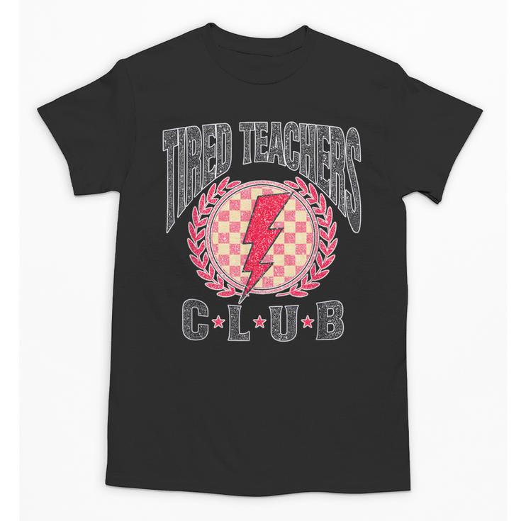Tired Teachers Club Study Lover School Apparel Unisex T-Shirt