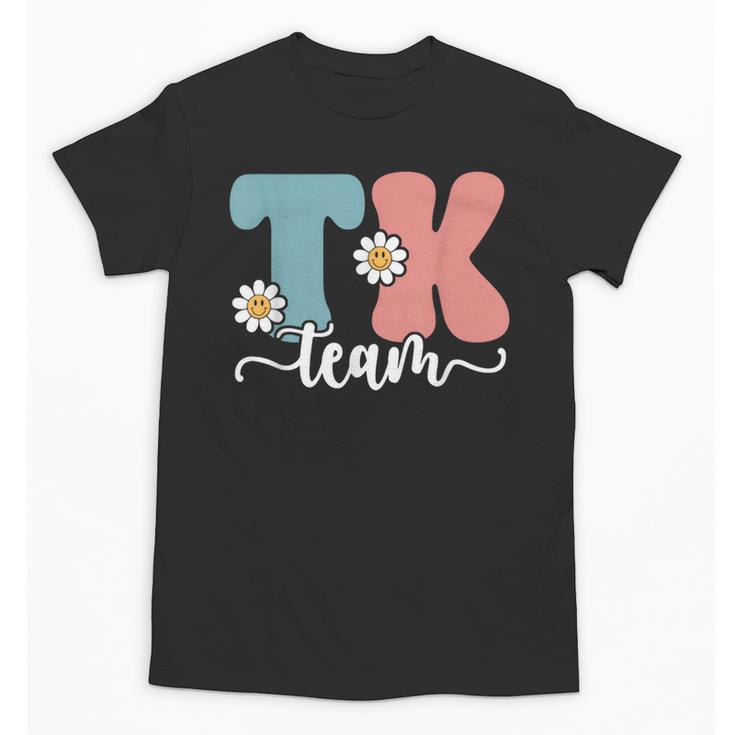 TK Team Back To School Teachers Students Team TK Unisex T-Shirt