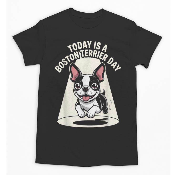 Today Is A Boston Terrier Day Cute Dog Lover Cartoon Unisex T-Shirt