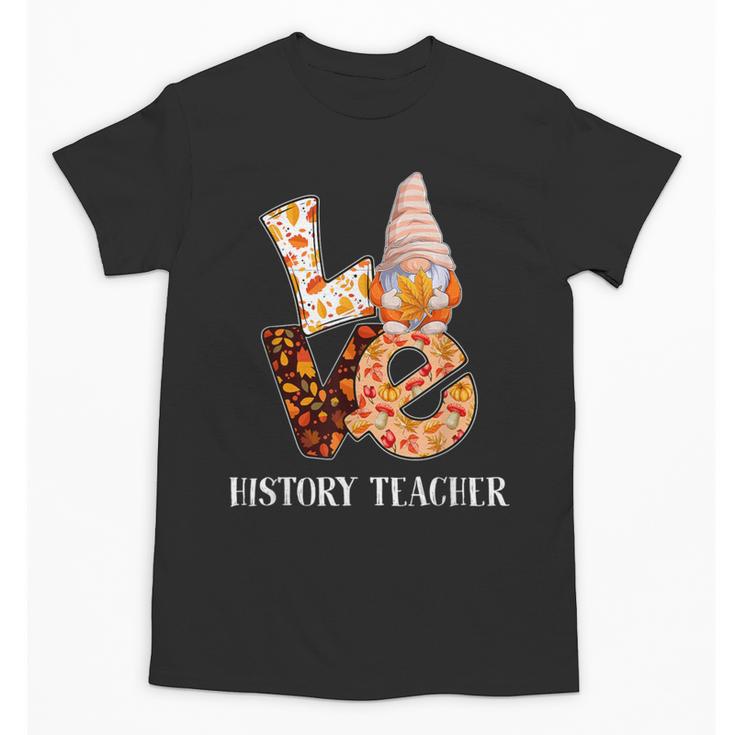 History Teacher Love Autumn Fall Gnome For Teachers For Men Women Unisex T-Shirt, History Teacher Gifts, trending gift History Teacher Love Autumn Fall Gnome For Teachers For Men Women Unisex T-Shirt, History Teacher Gifts, trending gift