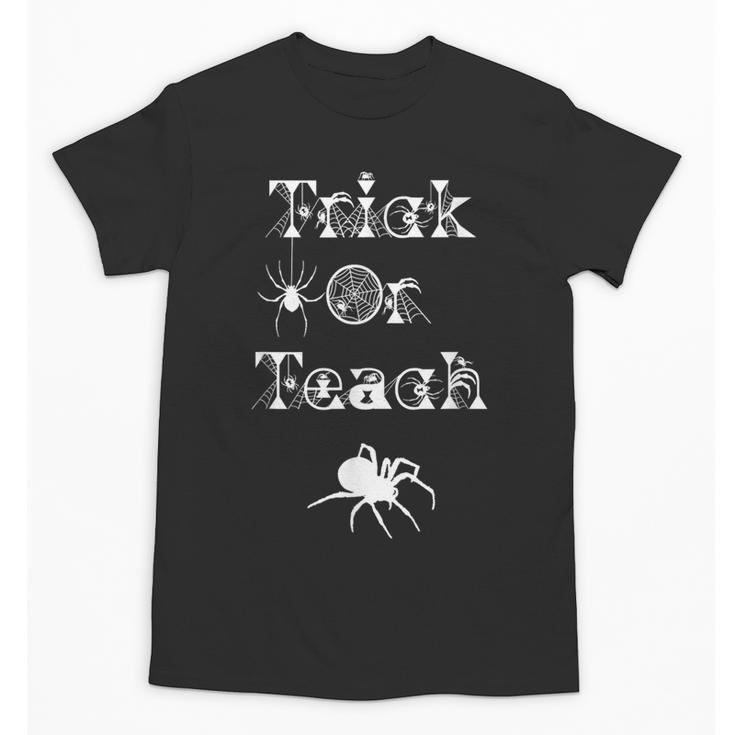 Trick Or Teach Halloween Teacher Shirt Teaching Spider Tee For Men Women Kids Unisex T-Shirt