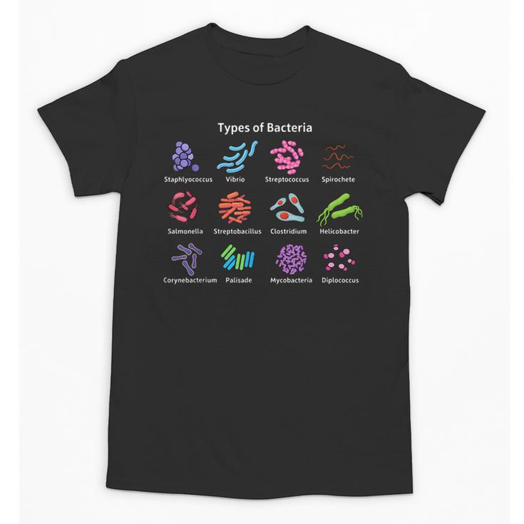 Types Of Bacteria Microbiologist Biology Science Teacher Unisex T-Shirt