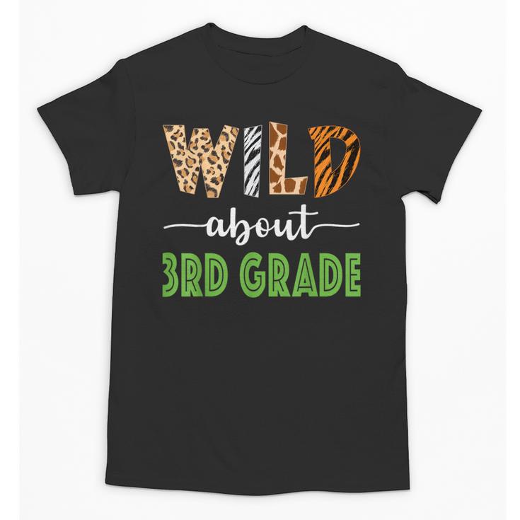 Wild About 3rd Grade Teacher Student Third Grade Zoo Safari Men Women Girls Kids Unisex T-Shirt