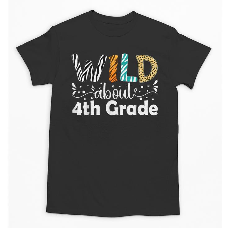 Wild About 4th Grade First Day Of School Teacher Student Unisex T-Shirt