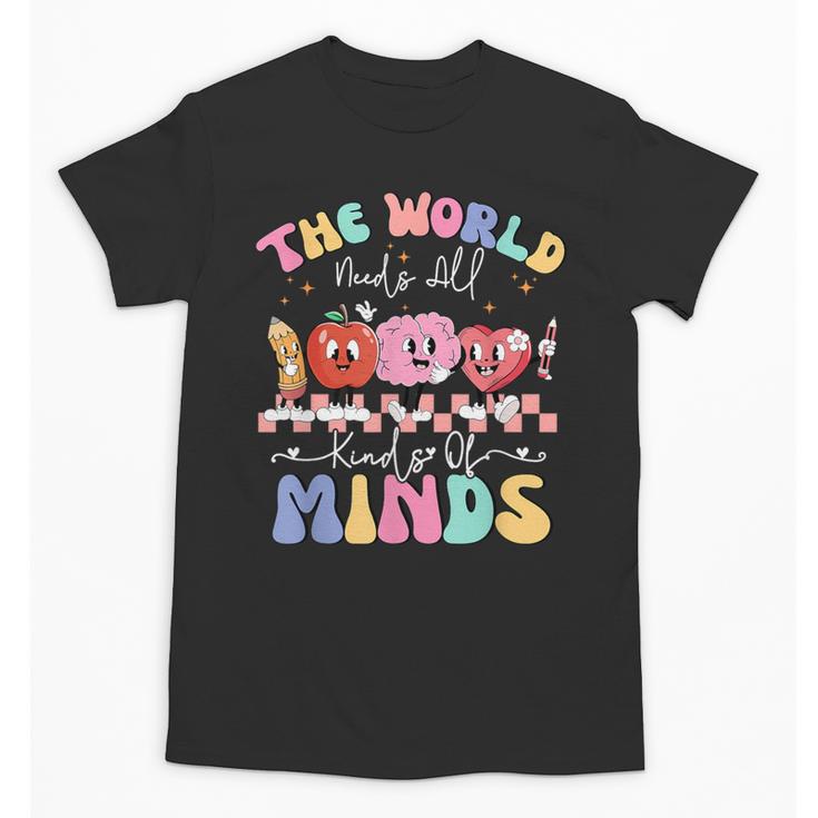The World Needs All Kinds Of Minds Special Education Teacher Unisex T-Shirt