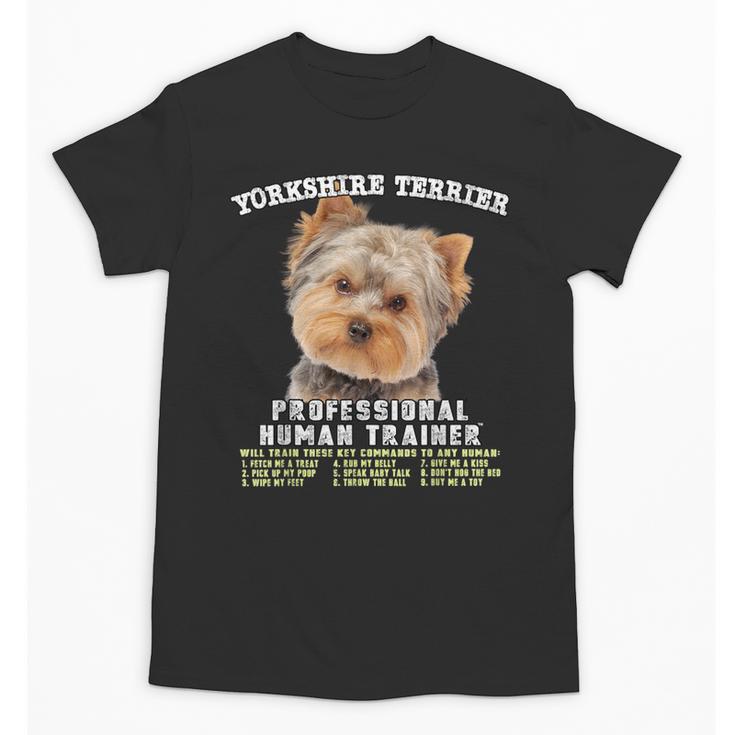 Yorkshire Terrier Yorkie Dog Professional Human Trainer Unisex T-Shirt