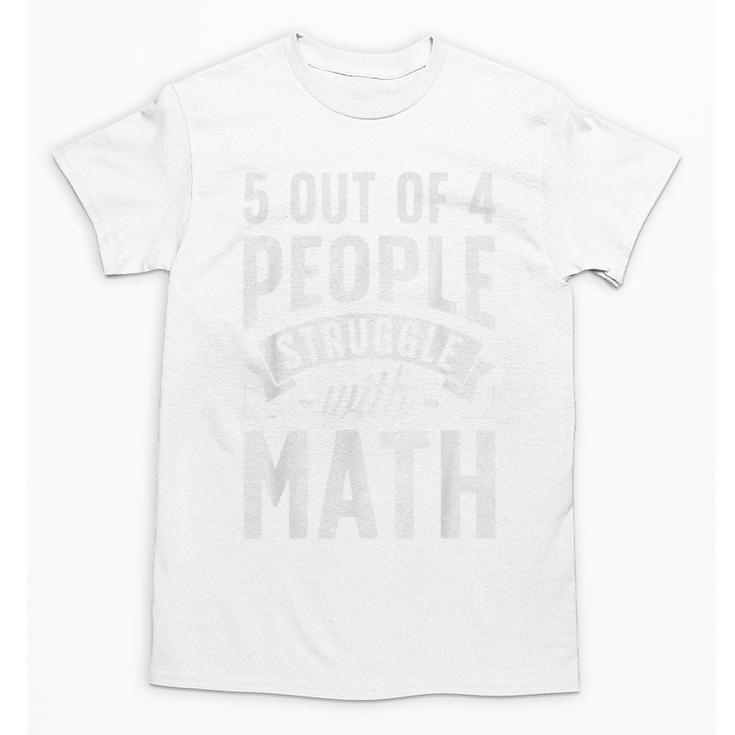 5 Out Of 4 People Struggle With Math Teacher Science Unisex T-Shirt