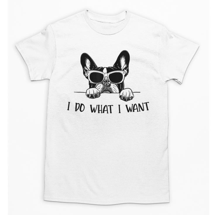 Boston Terrier Dog Owner I Do What I Want Pet Unisex T-Shirt