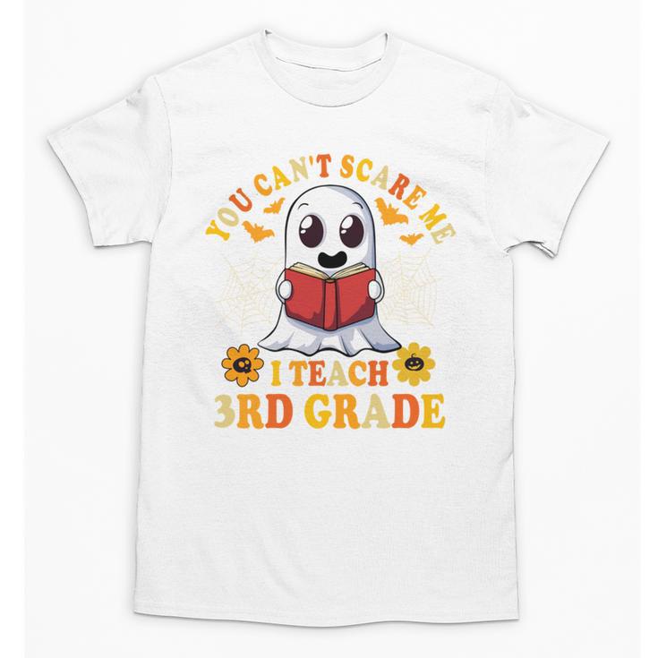 You Cant Scare Me I Teach 3rd Grade Teacher Halloween Unisex T-Shirt