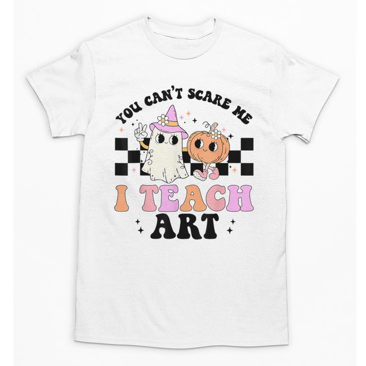 You Can't Scare Me I Teach Art Retro Teacher Ghost Halloween Unisex T-Shirt