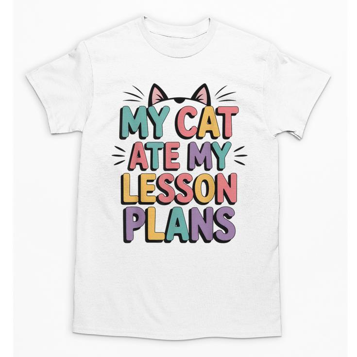 My Cat Ate My Lesson Plans Teacher Cat Humor Unisex T-Shirt