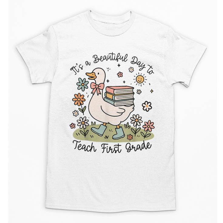 Cute Goose It's A Beautiful Day To Teach 1st Grade Teacher Unisex T-Shirt