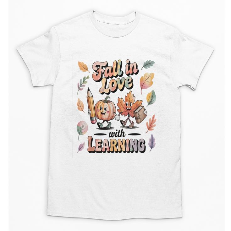Fall In Love With Learning Teacher Autumn School Unisex T-Shirt
