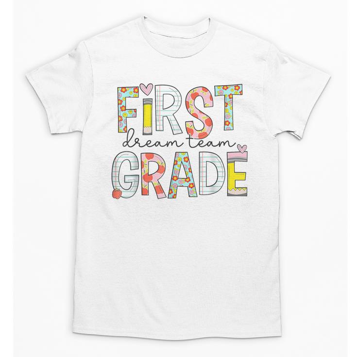 First Grade Dream Team 1st Grade Teacher First Day Of School Unisex T-Shirt