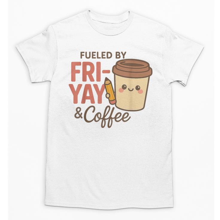 Friyay Teacher Coffee Friday School Cute Fri Yay Unisex T-Shirt