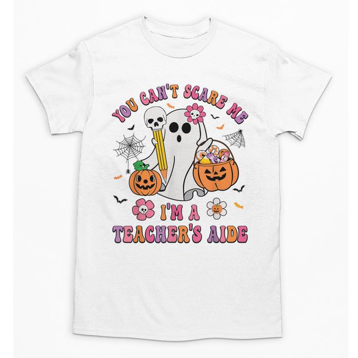 Halloween You Can't Scare Me I'm A School Teacher's Aide Unisex T-Shirt