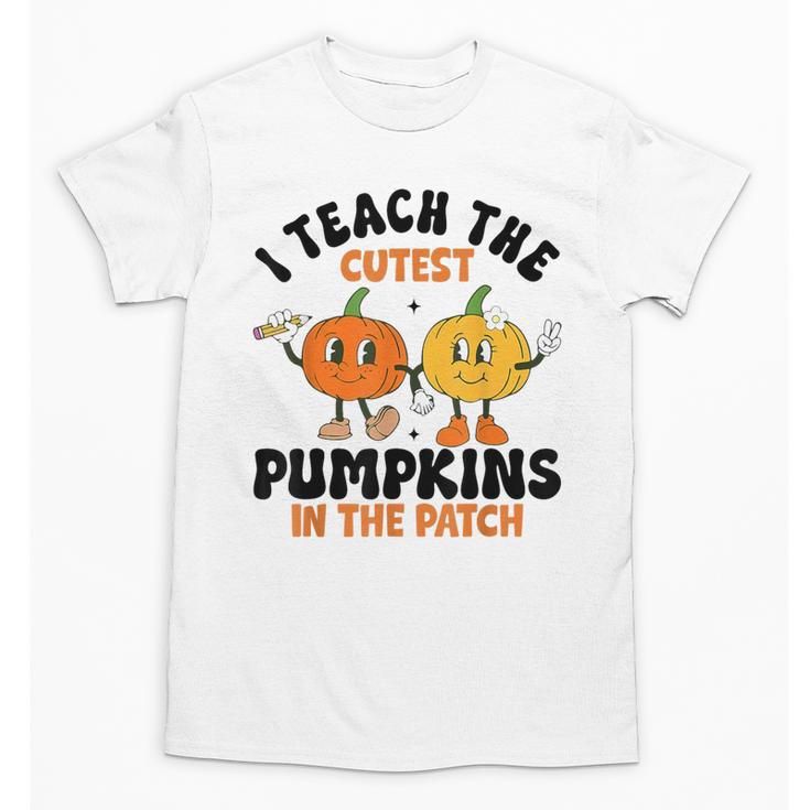 Halloween Teacher I Teach The Cutest Pumpkins In The Patch Unisex T-Shirt