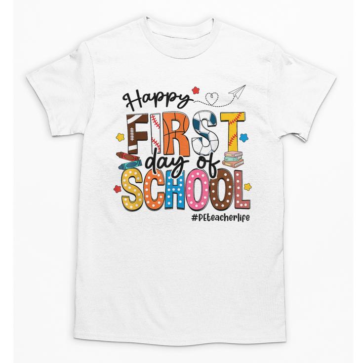 Happy First Day Of School PE Teacher Life Back To School Unisex T-Shirt