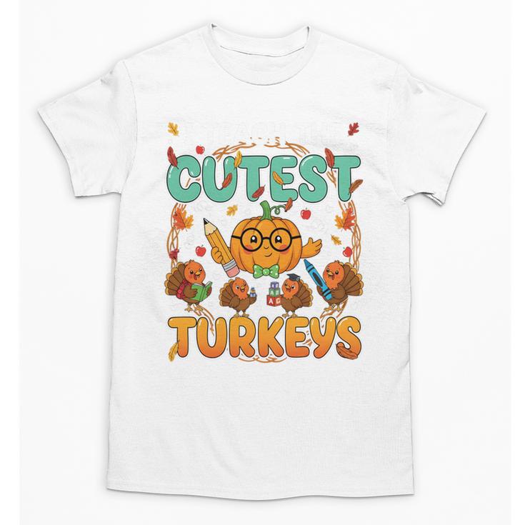 Humor I Teach The Cutest Turkeys Thanksgiving Teacher Unisex T-Shirt