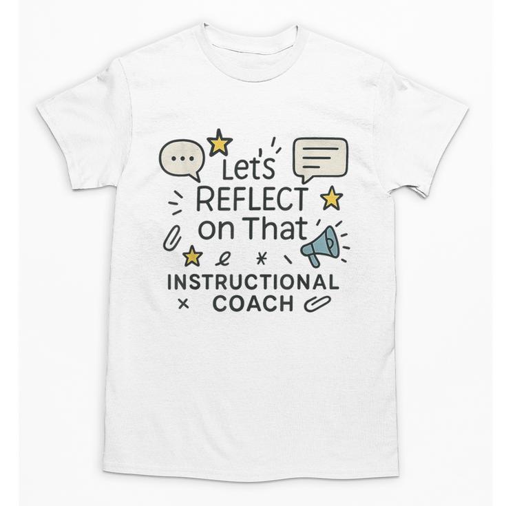 Instructional Coach Reflect Support Teachers Student Success Unisex T-Shirt
