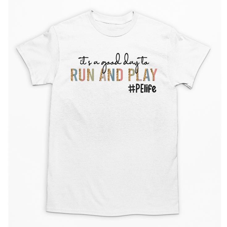 It's a Good Day To Run And Play Leopard PE Teacher Life Unisex T-Shirt