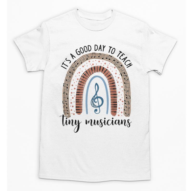 Its A Good Day To Teach Tiny Musicians Music Teacher Rainbow Unisex T-Shirt