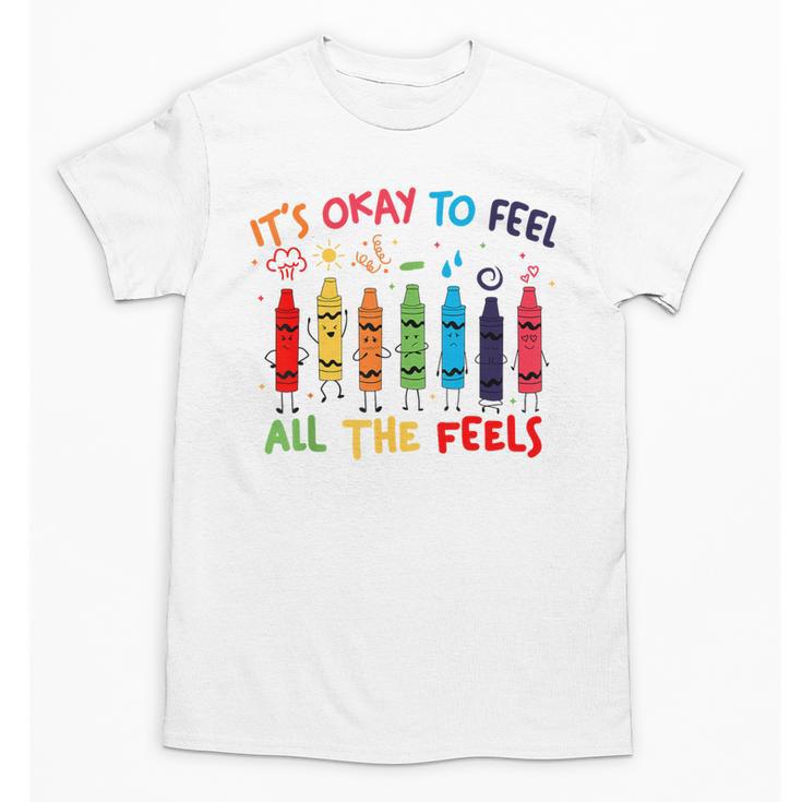 Its Okay To Feel All The Feels Mood Color Crayons Teacher Unisex T-Shirt