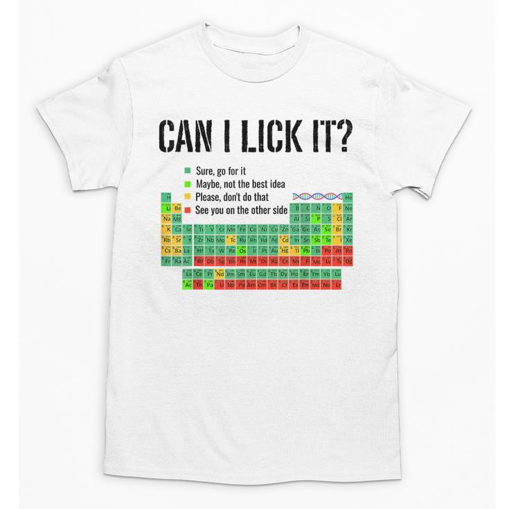 Can I Lick It Periodic Table Chart Science Teacher Unisex T-Shirt