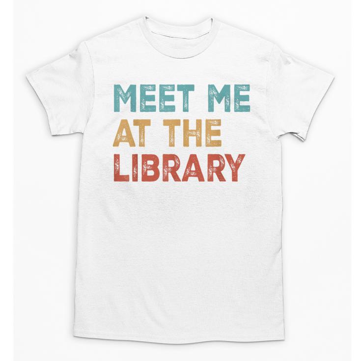 Meet Me At The Library For Teachers And School Librarians Unisex T-Shirt