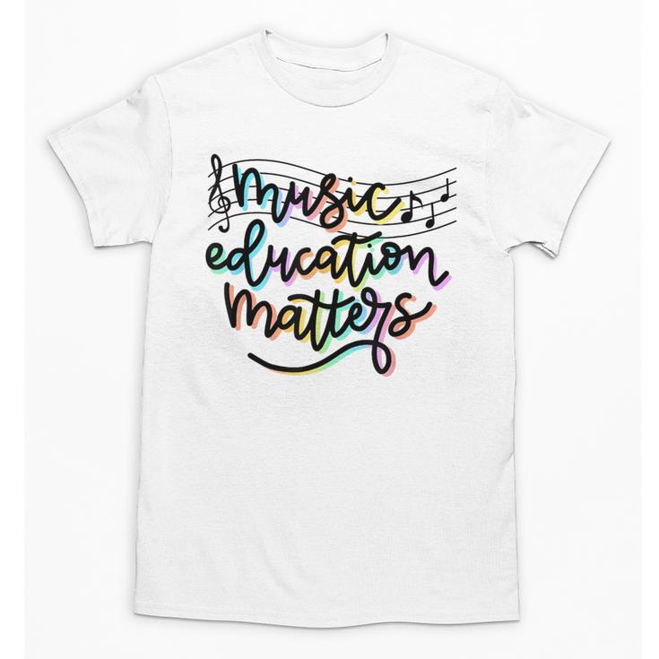 Music Education Matters Music Teacher Appreciation Women Unisex T-Shirt