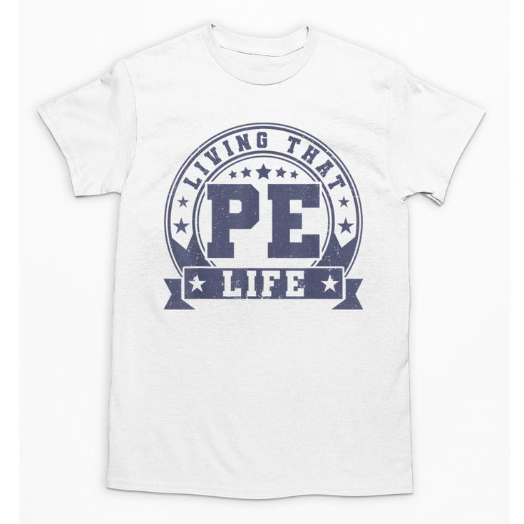 PE Teacher Living That PE Life Physical Education Teacher Unisex T-Shirt