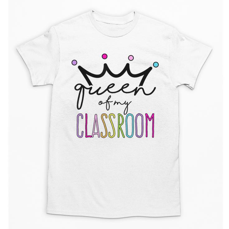 Queen Of My Classroom Colorful Teacher For Men Women Unisex T-Shirt