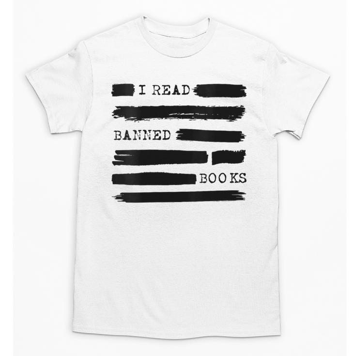 I Read Banned Books Banned Books Week Librarian Teacher Unisex T-Shirt