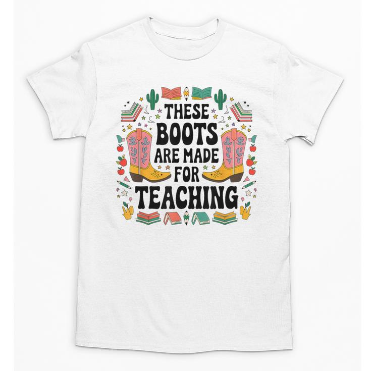 These Boots Are Made Teaching Western Cowboy Teacher Unisex T-Shirt