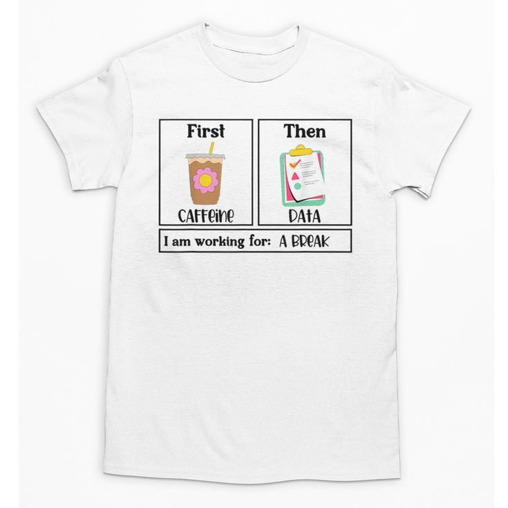 Special Education Teacher First Then Visual I Am Working For Men Women Girls Kids Unisex T-Shirt