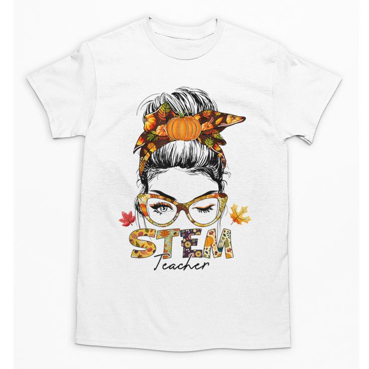STEM Teacher Messy Bun Fall Vibes Autumn Thanksgiving Men Women Unisex T-Shirt