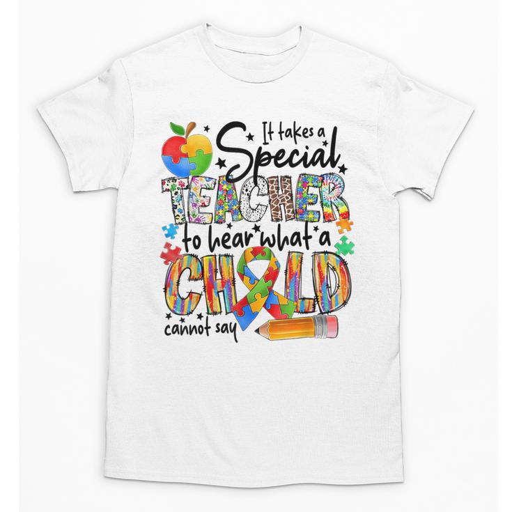 It Takes A Special Teacher To Hear What A Child Cannot Say Unisex T-Shirt